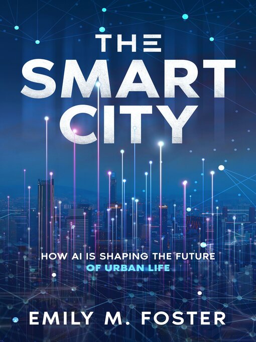 Title details for The Smart City by Emily M. Foster - Available